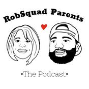 Podcast RobSquad Parents