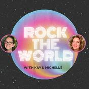 Podcast Rock the World with Kay & Michelle