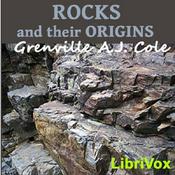 Podcast Rocks and Their Origins by Grenville A. J. Cole (1859 - 1924)