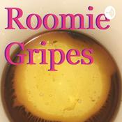 Podcast Roomie Gripes