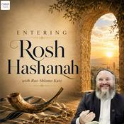 Podcast Entering Rosh Hashanah with Rav Shlomo Katz