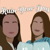 Podcast Ruin Your Day