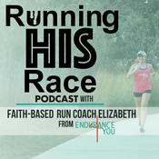 Podcast Running His Race Podcast with Christian Run Coach, Elizabeth