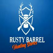 Podcast Rusty Barrel Hunting Stories