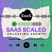Podcast SaaS Scaled - Unlocking Growth!