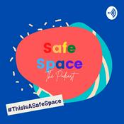 Podcast SAFE SPACE The Podcast