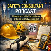 Podcast The Safety Consultant Podcast