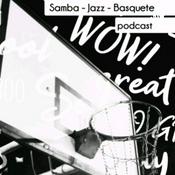 Podcast Samba, Jazz e Basquete.