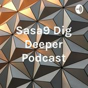 Podcast Sasa9 Dig Deeper Podcast