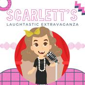 Podcast Scarlett's Laughtastic Extravaganza