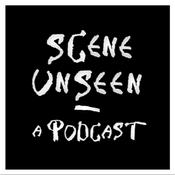 Podcast Scene Unseen