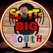 Podcast Scott’s BIG MOUTH