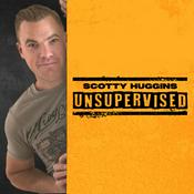 Podcast Scotty Huggins UNSUPERVISED