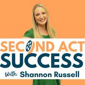 Podcast Second Act Success Podcast: Career Change, Business Coaching & Entrepreneurship for Women Over 40