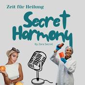 Podcast Secret Harmony - Zeit für Heilung
