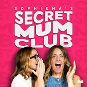 Podcast Secret Mum Club with Sophiena