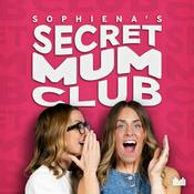 Podcast Secret Mum Club with Sophiena