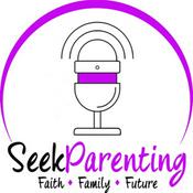 Podcast Seek Parenting