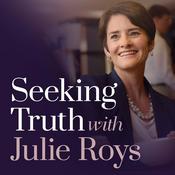 Podcast Seeking Truth with Julie Roys