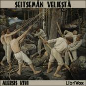 Podcast Seitsemän veljestä by  Aleksis Kivi (1834 - 1872)
