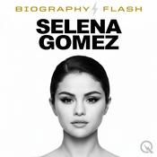 Podcast Selena Gomez - Biography Flash
