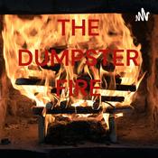 Podcast THE DUMPSTER FIRE