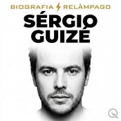 Podcast Sérgio Guizé - Biografia Relâmpago