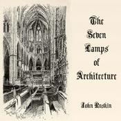 Podcast Seven Lamps of Architecture, The by John Ruskin (1819 - 1900)