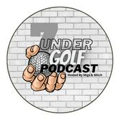 Podcast Seven Under Golf Podcast