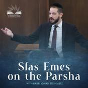 Podcast S'fas Emes on the Parsha