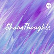 Podcast ShansThoughts