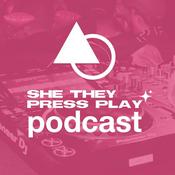 Podcast She They Press Play Podcast