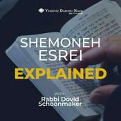 Podcast Shemoneh Esrei Explained with Rabbi Dovid Schoonmaker