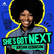 Podcast She’s Got Next with Jordan Robinson