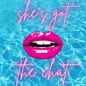 Podcast She's Got the Chat | A Love Island Podcast