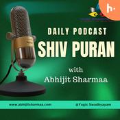 Podcast Shiv Puran with Abhijit Sharmaa " शिव पुराण, अभिजीत शर्मा के साथ "