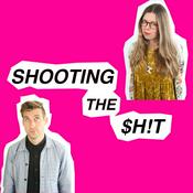 Podcast SHOOTING THE $H!T