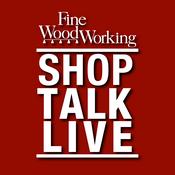 Podcast Shop Talk Live - Fine Woodworking