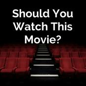 Podcast Should You Watch This Movie?