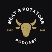 Podcast Meat & Potatoes Podcast