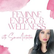 Podcast SimoneIntuitive: Feminine Energy & Wellness