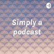 Podcast Simply a podcast