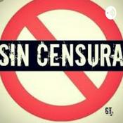 Podcast Sin Censura