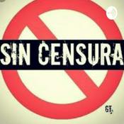 Podcast Sin Censura