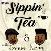 Podcast Sippin' Tea with Joshua & Kevin