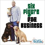 Podcast Six Figure Dog Business - Pets & Animals on Pet Life Radio