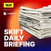 Podcast Skift Daily Briefing