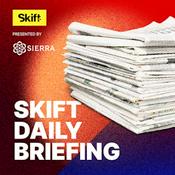 Podcast Skift Daily Travel Briefing