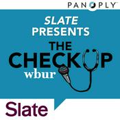 Podcast Slate Presents The Checkup from WBUR