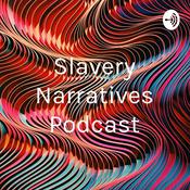Podcast Slavery Narratives Podcast